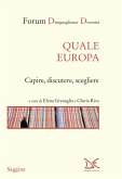 Quale Europa. Capire, discutere, scegliere Quale Europa. Capire, discutere, scegliere