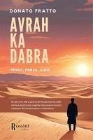 Avrah ka dabra. Penso, parlo, sono - Fratto, Donato