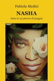 Nasha. Nata in un giorno di pioggia Nasha. Nata in un giorno di pioggia