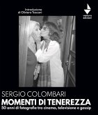 Momenti di tenerezza. 50 anni di fotografie tra cinema, televisione e gossip Momenti di tenerezza. 50 anni di fotografie tra cinema, televisione e gossip