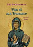 Vita di san Francesco. Legenda major Vita di san Francesco. Legenda major