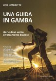 Una guida in gamba. Storie di un uomo diversamente disabile Una guida in gamba. Storie di un uomo diversamente disabile