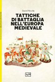Tattiche di battaglia nell'Europa medievale Tattiche di battaglia nell'Europa medievale