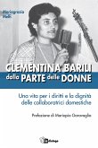 Clementina Barili dalla parte delle donne. Una vita per i diritti e la dignità delle collaboratrici domestiche Clementina Barili dalla parte delle donne. Una vita per i diritti e la dignità delle collaboratrici domestiche