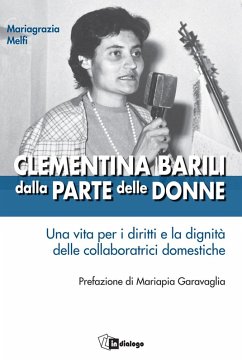 Clementina Barili dalla parte delle donne. Una vita per i diritti e la dignità delle collaboratrici domestiche - Melfi, Mariagrazia