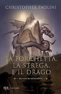 Cover La forchetta, la strega e il drago. Racconti da Alagaësia