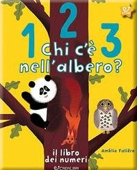 123 chi c'è nell'albero? Il libro dei numeri - Falière, Amélie