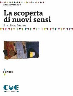 Cover La scoperta di nuovi sensi. Il tattilismo futurista