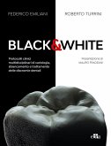Black&white. Protocolli clinici multidisciplinari di cariologia, sbiancamento e trattamento delle discromie dentali Black&white. Protocolli clinici multidisciplinari di cariologia, sbiancamento e trattamento delle discromie dentali