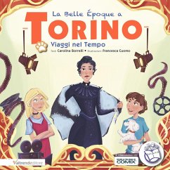 La Belle Epoque a Torino. Viaggi nel Tempo - Borrelli, Carolina La Belle Epoque a Torino. Viaggi nel Tempo - Borrelli, Carolina