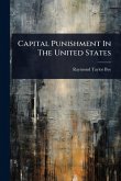 Capital Punishment In The United States Capital Punishment In The United States