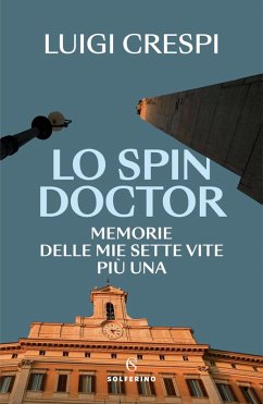 Cover Lo spin doctor. Memorie delle mie sette vite più una