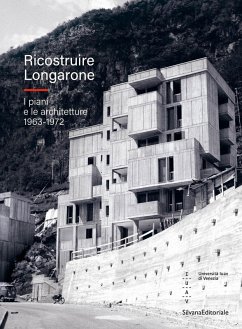Cover Ricostruire Longarone. I piani e le architetture 1963-1972