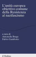 Cover L' unità europea obiettivo comune della Resistenza al nazifascismo
