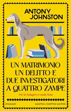 Un matrimonio, un delitto e due investigatori a quattro zampe - Johnston, Antony