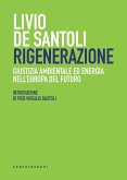 Rigenerazione. Giustizia ambientale ed energia nell'Europa del futuro Rigenerazione. Giustizia ambientale ed energia nell'Europa del futuro