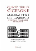 Manualetto del candidato. Istruzioni per vincere le elezioni. Testo originale a fronte Manualetto del candidato. Istruzioni per vincere le elezioni. Testo originale a fronte