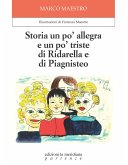 Storia un po' allegra e un po' triste di Ridarella e di Piagnisteo Storia un po' allegra e un po' triste di Ridarella e di Piagnisteo