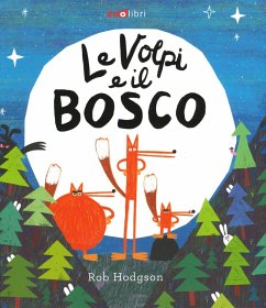 Le volpi e il bosco - Hodgson, Rob