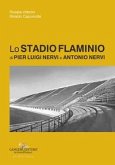 Lo Stadio Flaminio di Pier Luigi Nervi e Antonio Nervi Lo Stadio Flaminio di Pier Luigi Nervi e Antonio Nervi