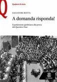 A domanda risposta! Il Parlamento giolittiano alla prova del Question Time A domanda risposta! Il Parlamento giolittiano alla prova del Question Time