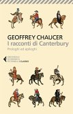 I racconti di Canterbury. Prologhi ed epiloghi I racconti di Canterbury. Prologhi ed epiloghi