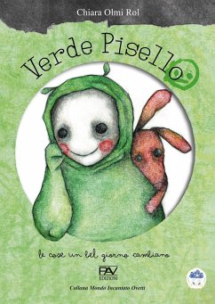 Verde Pisello. Le cose un bel giorno cambiano - Olmi Rol, Chiara