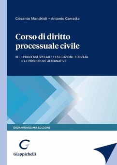 I processi speciali, l'esecuzione forzata e le procedure alternative - Mandrioli, Crisanto; Carratta, Antonio