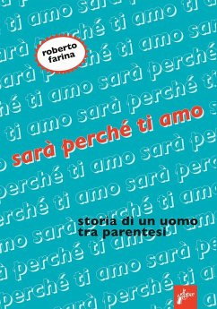 Cover Sarà perché ti amo. Storia di un uomo tra parentesi