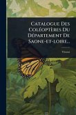 Catalogue Des ColÃ(c)optères Du DÃ(c)partement De Saone-et-loire... Catalogue Des ColÃ(c)optères Du DÃ(c)partement De Saone-et-loire...