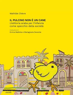 Cover Il pulcino non è un cane. L'editoria araba per l'infanzia come specchio della società