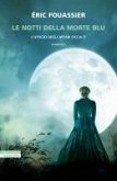 Le notti della morte blu. L'ufficio degli affari occulti Le notti della morte blu. L'ufficio degli affari occulti