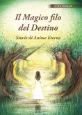 Il magico filo del destino. Storie di anime eterne Il magico filo del destino. Storie di anime eterne