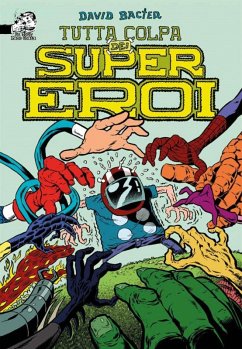 Tutta colpa dei supereroi - Bacter, David