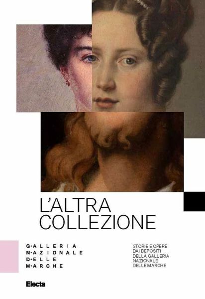 L' altra collezione. Storie e opere dai depositi della Galleria Nazionale delle Marche L' altra collezione. Storie e opere dai depositi della Galleria Nazionale delle Marche