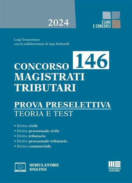 Concorso 146 magistrati tributari. Prova preselettiva. Teoria e test Concorso 146 magistrati tributari. Prova preselettiva. Teoria e test
