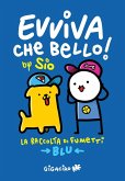 Evviva che bello! La raccolta di fumetti. Blu Evviva che bello! La raccolta di fumetti. Blu