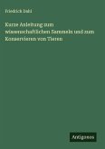 Kurze Anleitung zum wissenschaftlichen Sammeln und zum Konservieren von Tieren