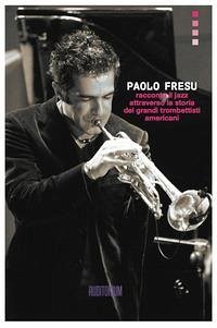 Cover Paolo Fresu racconta il jazz attraverso la storia dei grandi trombettisti americani