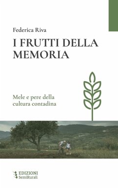I frutti della memoria. Mele e pere della cultura contadina - Riva, Federica