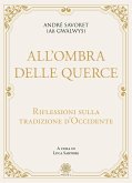 All'ombra delle querce. Riflessioni sulla tradizione d'Occidente All'ombra delle querce. Riflessioni sulla tradizione d'Occidente