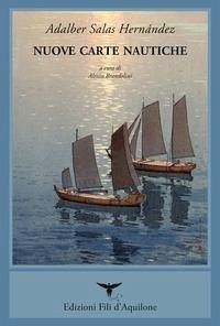 Nuove carte nautiche. Testo spagnolo a fronte - Salas Hernández, Adalber