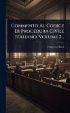 Commento Al Codice Di Procedura Civile Italiano, Volume 2... Commento Al Codice Di Procedura Civile Italiano, Volume 2...