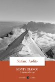 Monte Bianco. Il gigante delle Alpi Monte Bianco. Il gigante delle Alpi