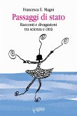 Passaggi di stato. Racconti e divagazioni tra scienza e città Passaggi di stato. Racconti e divagazioni tra scienza e città