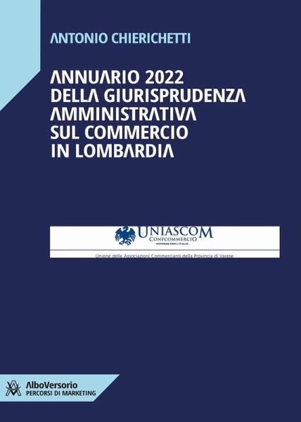 Annuario 2022 della giurisprudenza amministrativa sul commercio in Lombardia Annuario 2022 della giurisprudenza amministrativa sul commercio in Lombardia