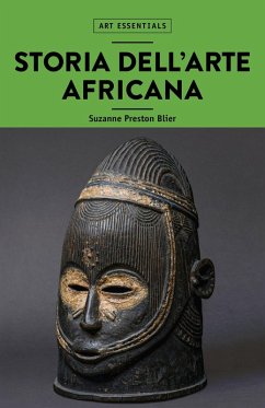 Storia dell'arte africana - Preston Blier, Suzanne Storia dell'arte africana - Preston Blier, Suzanne
