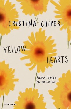 Yellow hearts. Anche l'amore ha un colore - Chiperi, Cristina