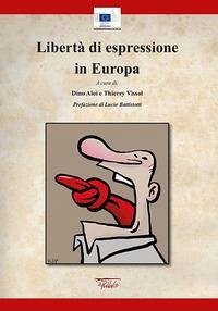 Libertà di espressione in Europa - Aloi, Dino; Vissol, Thierry