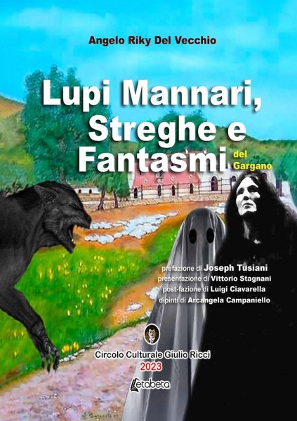 Lupi mannari, streghe e fantasmi del Gargano Lupi mannari, streghe e fantasmi del Gargano